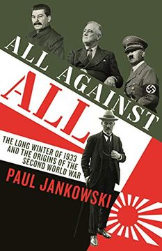 portada All Against All: The Long Winter of 1933 and the Origins of the Second World war (in English)
