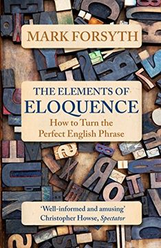 portada The Elements of Eloquence. How to Turn the Perfect English Phrase 