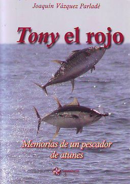 portada Tony El Rojo. Memorias De Un Pescador De Atunes