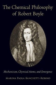 portada Chemical Philosophy of Robert Boyle: Mechanicism, Chymical Atoms, and Emergence (en Inglés)
