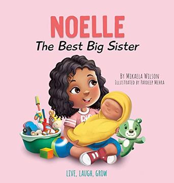 portada Noelle the Best big Sister: A Story to Help Prepare a Soon-To-Be Older Sibling for a new Baby for Kids Ages 2-8 (Live, Laugh, Grow) 