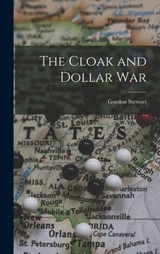 portada The Cloak and Dollar War (en Inglés)