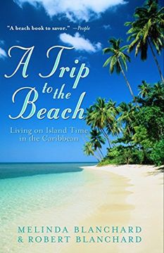 portada A Trip to the Beach: Living on Island Time in the Caribbean (en Inglés)