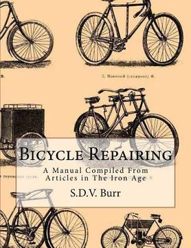portada Bicycle Repairing: A Manual Compiled From Articles in The Iron Age (in English)