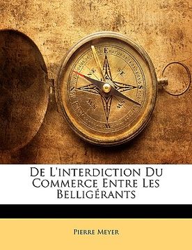 portada De L'interdiction Du Commerce Entre Les Belligérants (in French)