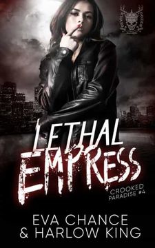 portada Lethal Empress: An Enemies to Lovers Gang Romance: 4 (Crooked Paradise) (in English)