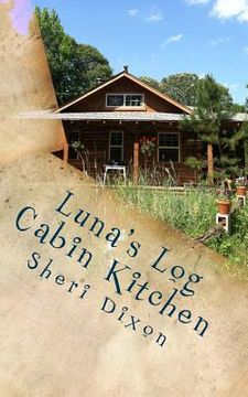 portada Luna's Log Cabin Kitchen (en Inglés)