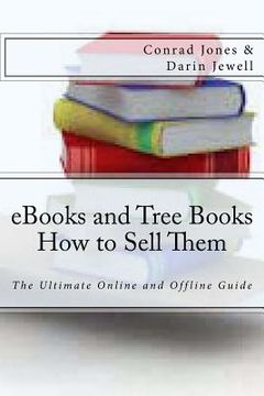 portada eBooks and Tree Books; How to Sell Them: The Ultimate Online and Offline Guide (in English)