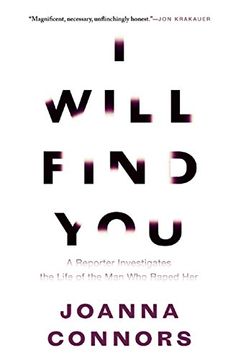 portada I Will Find You: A Reporter Investigates the Life of the Man Who Raped Her (in English)