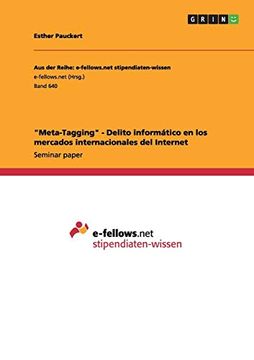 portada "Meta-Tagging" - Delito Informático en los Mercados Internacionales del Internet (in Spanish)