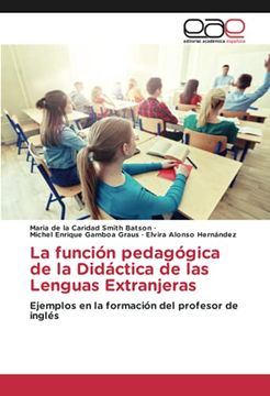 portada La Función Pedagógica de la Didáctica de las Lenguas Extranjeras: Ejemplos en la Formación del Profesor de Inglés