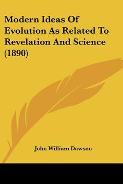 portada modern ideas of evolution as related to revelation and science (1890) (en Inglés)