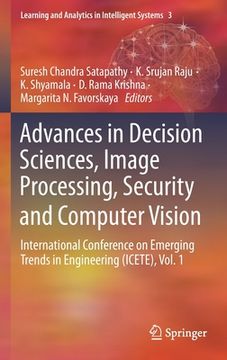 portada Advances in Decision Sciences, Image Processing, Security and Computer Vision: International Conference on Emerging Trends in Engineering (Icete), Vol (in English)