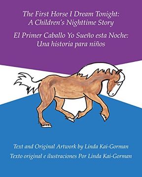 portada The First Horse i Dream Tonight: A Children's Nighttime Story: El Primer Caballo yo Sueño Esta Noche: Una Historia Para Niños 