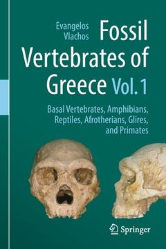 portada Fossil Vertebrates of Greece Vol. 1: Basal Vertebrates, Amphibians, Reptiles, Afrotherians, Glires, and Primates (en Inglés)