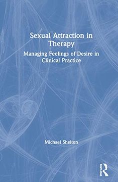 portada Sexual Attraction in Therapy: Managing Feelings of Desire in Clinical Practice 