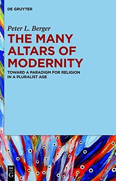 portada The Many Altars of Modernity: Toward a Paradigm for Religion in a Pluralist age (en Inglés)