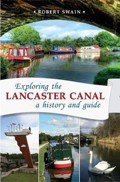 portada Exploring the Lancaster Canal: A History and Guide (en Inglés)