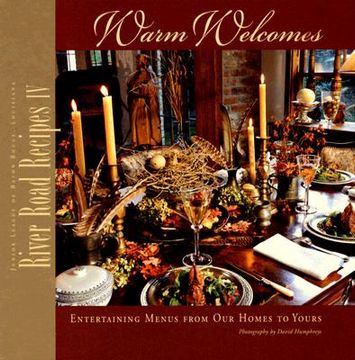 portada river road recipes iv: warm welcomes: entertaining menus from our homes to yours