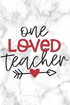 portada One Loved Teacher: Teacher Appreciation Not | Valentine day Present for Favorite Teacher or Coach (Romantic Journals and Coloring Books for Adults and Kids) (en Inglés)