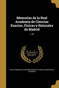 portada Memorias de la Real Academia de Ciencias Exactas, Fisicas y Naturales de Madrid; T. 26