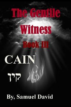 portada The Gentile Witness Book III Cain: Cain (in English)