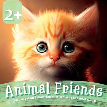 portada Animal Friends: Vivid and Detailed Illustrations to Explore the Animal World (en Inglés)