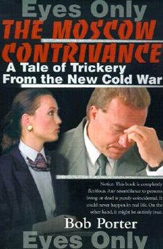 portada the moscow contrivance: a tale of trickery from the new cold war (en Inglés)