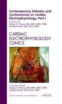 portada Contemporary Debates and Controversies in Cardiac Electrophysiology, Part I, an Issue of Cardiac Electrophysiology Clinics: Volume 3-4 (en Inglés)