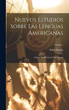 portada Nuevos Estudios Sobre las Lenguas Americanas: Origen del Kechua y del Aimará; Volume 1