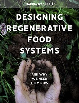 portada Designing Regenerative Food Systems: And Why We Need Them Now (en Inglés)