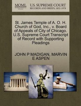 portada st. james temple of a. o. h. church of god, inc., v. board of appeals of city of chicago. u.s. supreme court transcript of record with supporting plea (en Inglés)