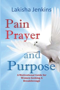 portada Pain, Prayer and Purpose (en Inglés)