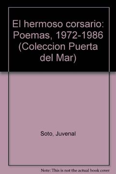 portada El hermoso corsario: Poemas, 1972-1986 (Coleccion Puerta del Mar) (Spanish Edition)