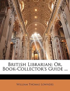 portada british librarian; or, book-collector's guide ... (in English)