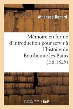 portada Mémoire En Forme d'Introduction Pour Servir À l'Histoire de Bourbonne-Les-Bains (in French)