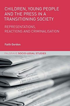 portada Children, Young People and the Press in a Transitioning Society: Representations, Reactions and Criminalisation (Palgrave Socio-Legal Studies) (en Inglés)
