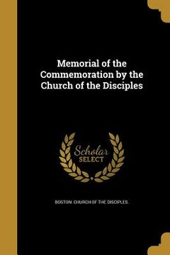 portada Memorial of the Commemoration by the Church of the Disciples (en Inglés)