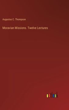 portada Moravian Missions. Twelve Lectures (en Inglés)