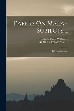 portada Papers On Malay Subjects ...: Life And Customs (en Inglés)