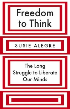 portada Freedom to Think: The Long Struggle to Liberate Our Minds