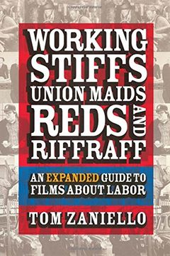 portada Working Stiffs, Union Maids, Reds, and Riffraff: An Expanded Guide to Films About Labor (Ilr Press Books) (en Inglés)
