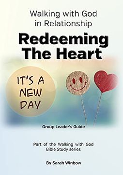 portada Walking With god in Relationship - Redeeming the Heart - Group Leader'S Guide (in English)