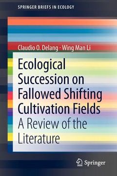 portada ecological succession on fallowed shifting cultivation fields: a review of the literature