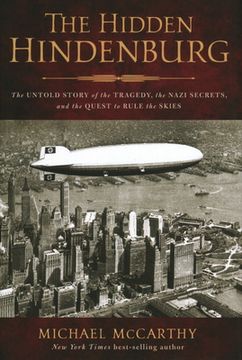 portada The Hidden Hindenburg: The Untold Story of the Tragedy, the Nazi Secrets, and the Quest to Rule the Skies (en Inglés)