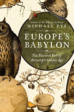 portada Europe'S Babylon: The Rise and Fall of Antwerp'S Golden age (in English)