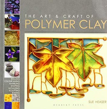 portada The art & Craft of Polymer Clay: Techniques and Inspiration for Jewellery, Beads and the Decorative Arts (en Inglés)