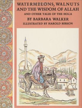 portada Watermelons, Walnuts, and the Wisdom of Allah: And Other Tales of the Hoca (in English)