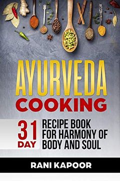 portada Ayurveda Cooking: 31-Day Recipe Book for Harmony of Body and Soul (en Inglés)