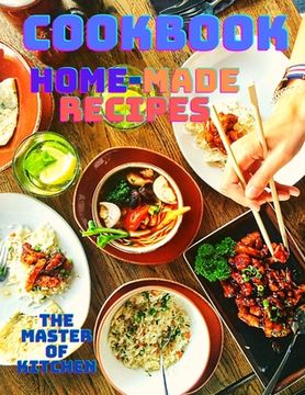 portada A Cookbook with Easy Home-made Recipes: A Must-Try Delicious and Quick-to-Make Recipes
